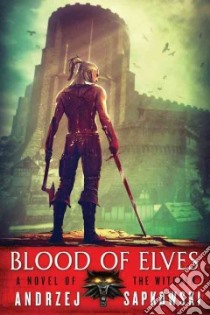 Blood of Elves libro in lingua di Sapkowski Andrzej, Stok Danusia (TRN)