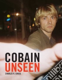 Cobain Unseen libro in lingua di Cross Charles R.