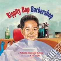 Bippity Bop Barbershop libro in lingua di Tarpley Natasha, Lewis E. B. (ILT)