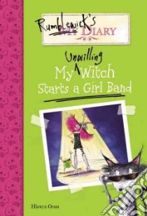 My Unwilling Witch Starts a Girl Band libro in lingua di Oram Hiawyn, Warburton Sarah (ILT)