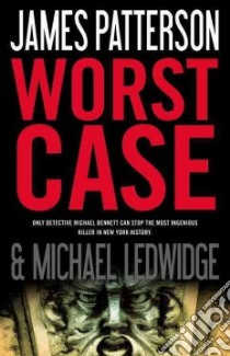 Worst Case libro in lingua di Patterson James, Ledwidge Michael