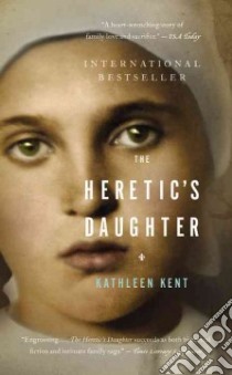 The Heretic's Daughter libro in lingua di Kent Kathleen