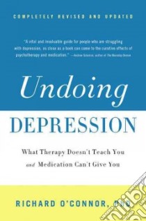 Undoing Depression libro in lingua di O'Connor Richard