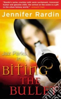 Biting the Bullet libro in lingua di Rardin Jennifer