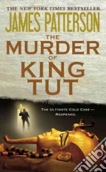 The Murder of King Tut libro in lingua di Patterson James, Dugard Martin