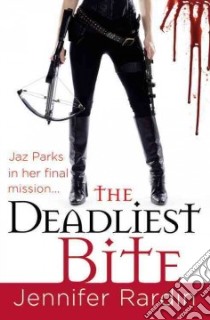 The Deadliest Bite libro in lingua di Rardin Jennifer