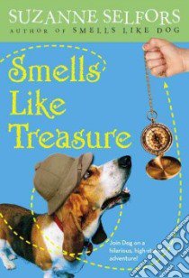 Smells Like Treasure libro in lingua di Selfors Suzanne