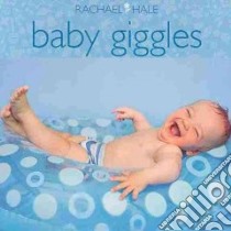 Baby Giggles libro in lingua di Hale Rachael