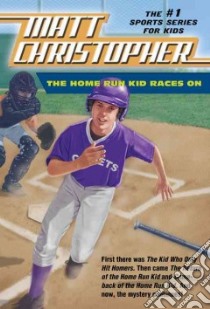 The Home Run Kid Races on libro in lingua di Christopher Matt, Peters Stephanie True