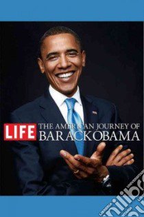 The American Journey of Barack Obama libro in lingua di Life Magazine (EDT), Kennedy Edward M. (FRW)