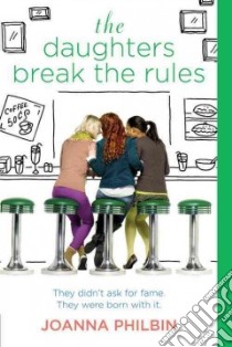 The Daughters Break the Rules libro in lingua di Philbin Joanna