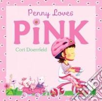 Penny Loves Pink libro in lingua di Doerrfeld Cori