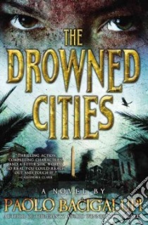 The Drowned Cities libro in lingua di Bacigalupi Paolo