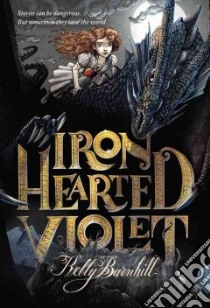 Iron Hearted Violet libro in lingua di Barnhill Kelly, Bruno Iacopo (ILT)