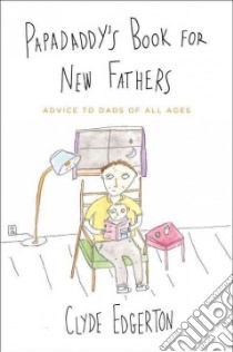 Papadaddy's Book for New Fathers libro in lingua di Edgerton Clyde, Wallace Daniel (ILT)
