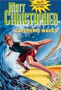 Catching Waves libro in lingua di Christopher Matt, Peters Stephanie