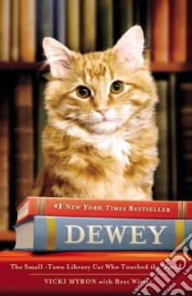 Dewey the Library Cat libro in lingua di Myron Vicki, Witter Bret (CON)