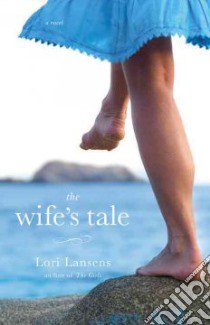 The Wife's Tale libro in lingua di Lansens Lori