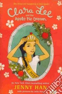 Clara Lee and the Apple Pie Dream libro in lingua di Han Jenny, Kuo Julia (ILT)