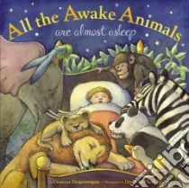 All the Awake Animals Are Almost Asleep libro in lingua di Dragonwagon Crescent, McPhail David (ILT)