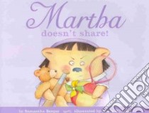Martha Doesn't Share libro in lingua di Berger Samantha, Whatley Bruce (ILT)