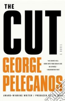 The Cut libro in lingua di Pelecanos George P.