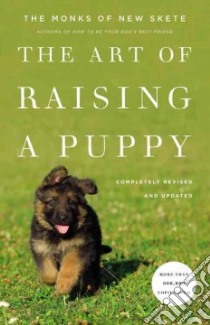 The Art of Raising a Puppy libro in lingua di Monks of New Skete