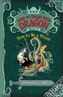 How to Be a Pirate libro in lingua di Cowell Cressida