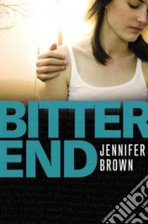 Bitter End libro in lingua di Brown Jennifer