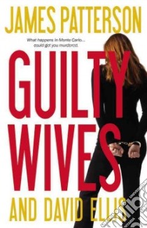 Guilty Wives libro in lingua di Patterson James, Ellis David