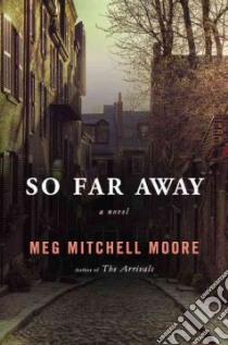 So Far Away libro in lingua di Moore Meg Mitchell