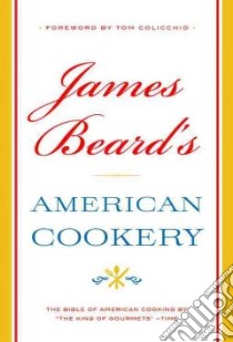 James Beard's American Cookery libro in lingua di Beard James, Colicchio Tom (FRW), Thollander Earl (ILT)