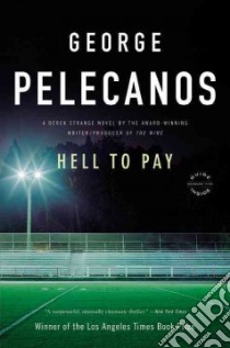 Hell to Pay libro in lingua di Pelecanos George P.