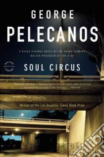 Soul Circus libro in lingua di Pelecanos George P.