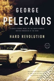 Hard Revolution libro in lingua di Pelecanos George P.