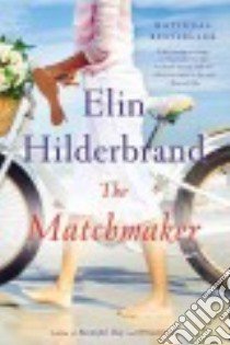 The Matchmaker libro in lingua di Hilderbrand Elin
