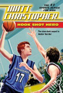 Hook Shot Hero libro in lingua di Christopher Matt