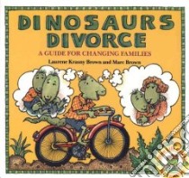 Dinosaurs Divorce libro in lingua di Laurence Brown