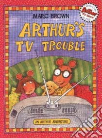Arthur's TV Trouble libro in lingua di Brown Marc Tolon