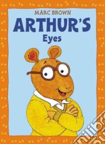 Arthur's Eyes libro in lingua di Marc  Brown