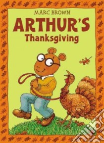 Arthur's Thanksgiving libro in lingua di Marc Brown