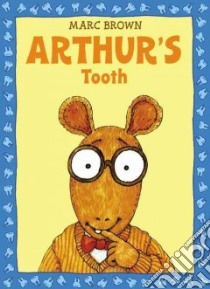 Arthur's Tooth libro in lingua di Marc Brown