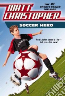 Soccer Hero libro in lingua di Christopher Matt