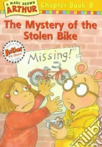 The Mystery of the Stolen Bike libro in lingua di Brown Marc Tolon, Krensky Stephen