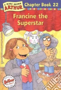 Francine the Superstar libro in lingua di Krensky Stephen, Brown Marc Tolon