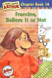 Francine, Believe It or Not libro in lingua di Krensky Stephen, Brown Marc Tolon, Fallon Joe