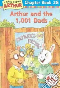 Arthur and the 1,001 Dads libro in lingua di Brown Marc Tolon, Krensky Stephen