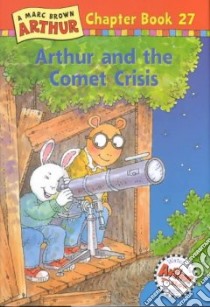 Arthur and the Comet Crisis libro in lingua di Brown Marc Tolon, Krensky Stephen