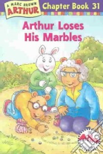 Arthur Loses His Marbles libro in lingua di Brown Marc Tolon, Krensky Stephen