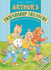 Arthur's Friendship Treasury libro in lingua di Brown Marc Tolon